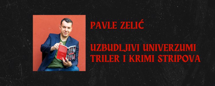 BANG-BENG iliti podcrtano crvenom: uzbudljivi univerzumi triler i krimi stripova – i zašto ih nema više u Srbiji?